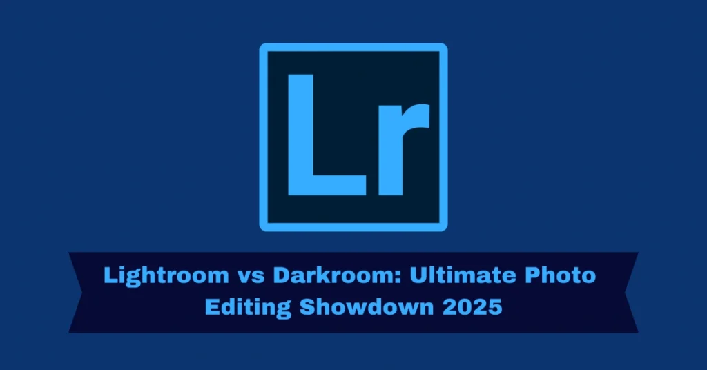 Lightroom vs Darkroom: