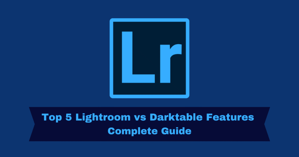 "Top 5 Lightroom vs Darktable