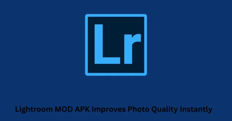 Lightroom MOD APK Improves Photo Quality Instantly