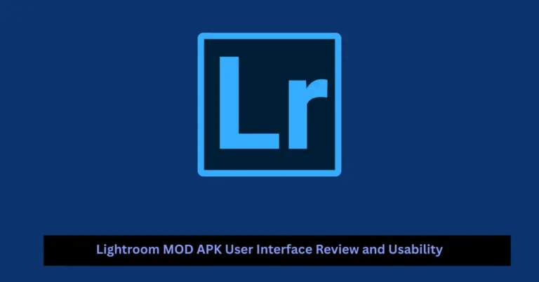 Lightroom MOD APK User Interface Review and Usability