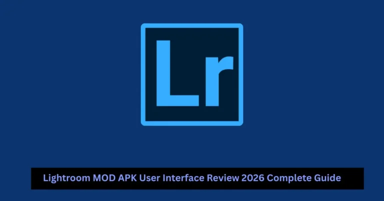 Lightroom MOD APK User Interface Review 2026 Complete Guide