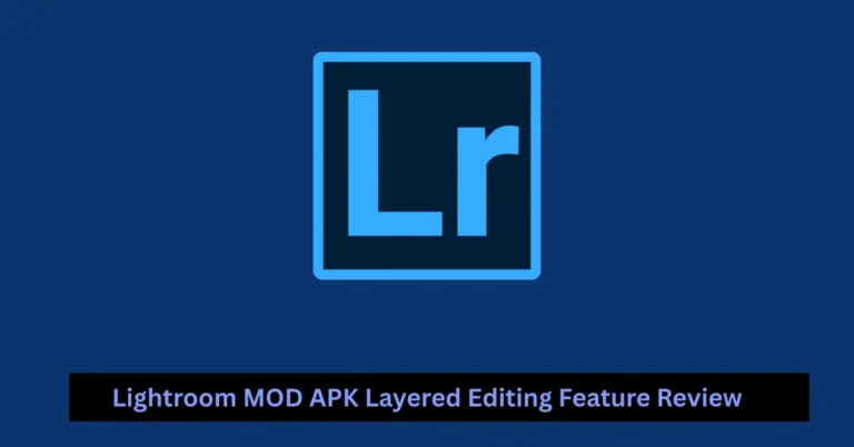 Lightroom MOD APK Layered Editing Feature Review